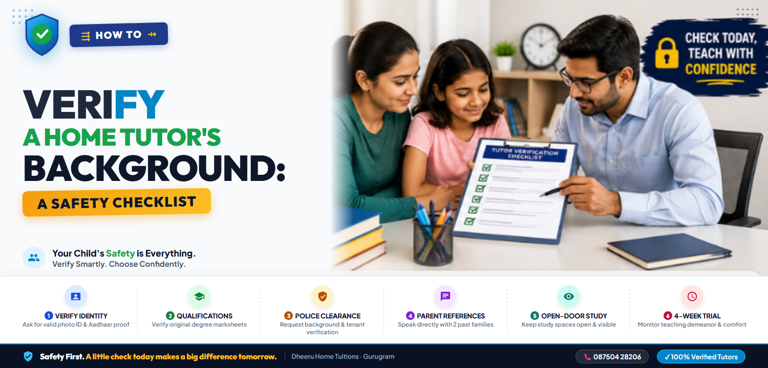 How to Verify a Home Tutor's Background: A Safety Checklist - Dheeru Home Tuitions